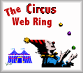 Click here to visit the Circus Web Ring's homepage!